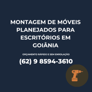 Montagem de móveis planejados para escritórios em Goiânia